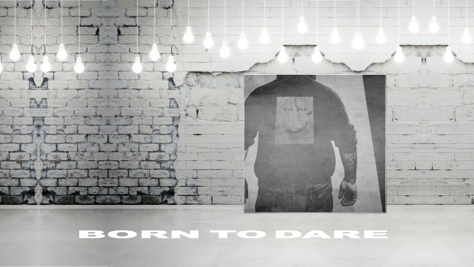 KYA BYA Born to Dare installation